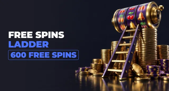 Free Spins Ladder — 600 free spins
